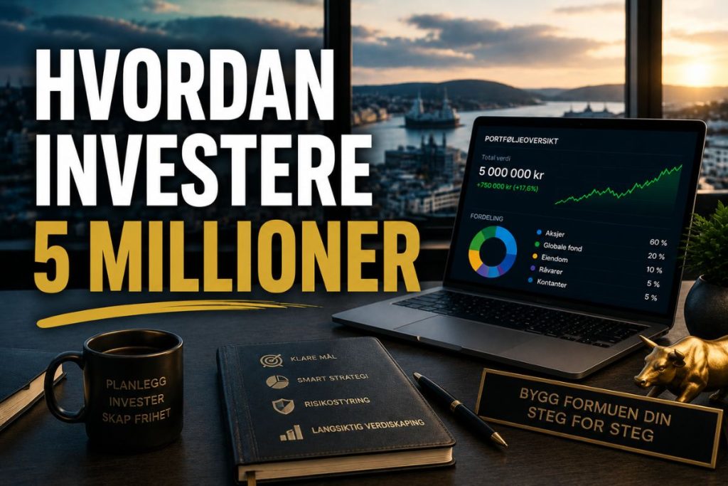 Hvordan investere 5 millioner